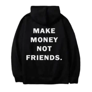 Custom Make Money Not Friends Printed Long Sleeves Hoodies
